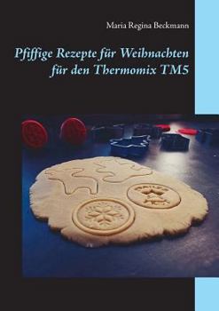 Paperback Pfiffige Rezepte für Weihnachten für den Thermomix TM5 [German] Book