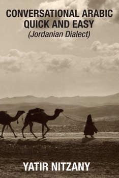 Paperback Conversational Arabic Quick and Easy: Jordanian Dialect, Jordanian Arabic, Levantine arabic colloquial Book