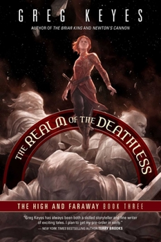 Realms of the Deathless: The High and Faraway, Book Three - Book #3 of the High and Faraway