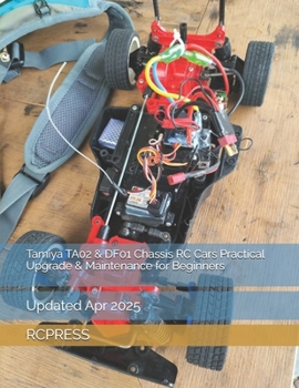 Paperback Tamiya TA02 & DF01 Chassis RC Cars Practical Upgrade & Maintenance for Beginners Book