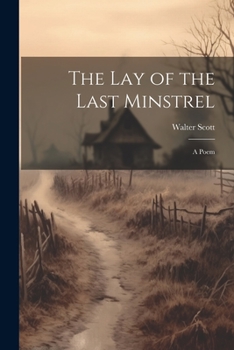 Paperback The Lay of the Last Minstrel: A Poem Book