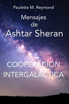 Paperback Cooperación intergaláctica: Mensajes de Ashtar Sheran [Spanish] Book