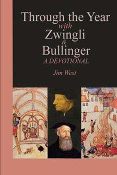 Paperback Through the Year with Zwingli and Bullinger: A Devotional Book