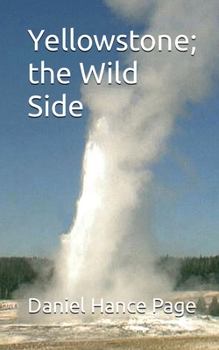 Paperback Yellowstone; the Wild Side Book