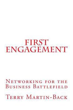 Paperback First Engagement: Networking for the Business Battlefield Book
