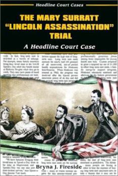 Library Binding The Mary Surratt Lincoln Assassination Trial: A Headline Court Case Book