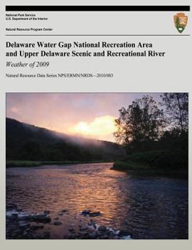 Paperback Delaware Water Gap National Recreation Area and Upper Delaware Scenic and Recreational River: Weather of 2009 Book