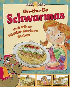 Library Binding On-The-Go Schwarmas: And Other Middle-Eastern Dishes Book