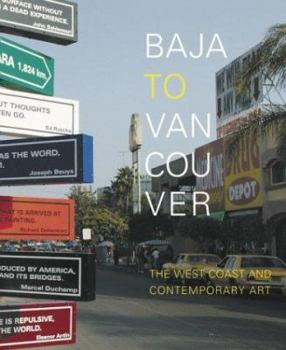 Paperback Baja to Vancouver: The West Coast and Contemporary Art Book