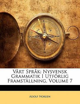Paperback Vårt Språk: Nysvensk Grammatik I Utförlig Framställning; Volume 7 [Swedish] Book