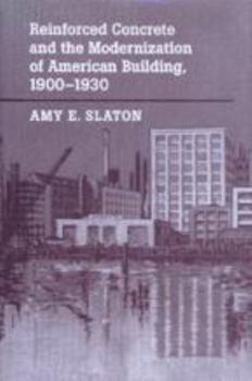 Hardcover Reinforced Concrete and the Modernization of American Building, 1900-1930 Book