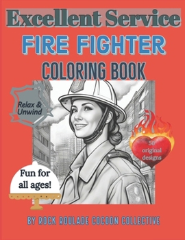 Paperback Fire Fighter, Excellent Service: Coloring Book