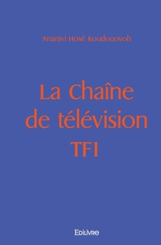 Paperback La Chaîne de télévision TF1 [French] Book