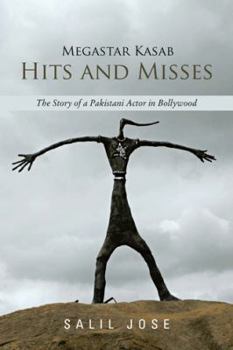 Paperback Megastar Kasab - Hits and Misses: The Story of a Pakistani Actor in Bollywood Book