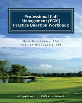 Paperback Professional Golf Management (Pgm) Practice Question Workbook: A Supplement to Pgm Coursework for Levels 1, 2, and 3 Book