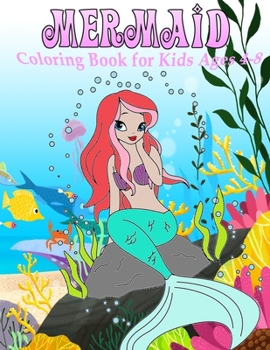 Paperback Mermaid Coloring Book for Kids Ages 4-8: 30+ Pages Of Beautiful Mermaids and Sea Creatures Book