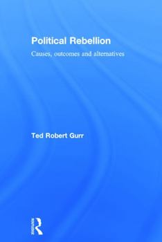 Hardcover Political Rebellion: Causes, Outcomes and Alternatives Book