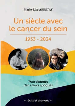 Paperback Un siècle avec le cancer du sein - 1933 - 2034 [French] Book