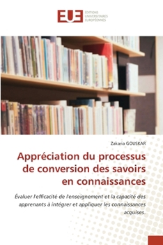 Paperback Appréciation du processus de conversion des savoirs en connaissances [French] Book
