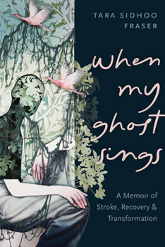 Paperback When My Ghost Sings: A Memoir of Stroke, Recovery, and Transformation Book