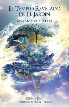 Paperback El Templo Revelado En El Jardin: Sacerdotes Y Reyes [Spanish] Book