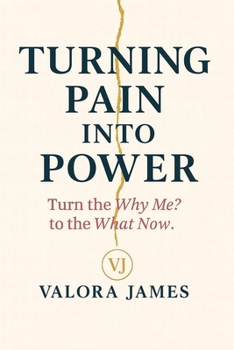 Paperback Turning Pain Into Power: Turn the Why Me? Into the What Now. Book