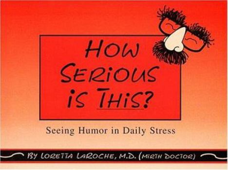 Paperback How Serious is This?: Seeing Humor in Daily Stress Book