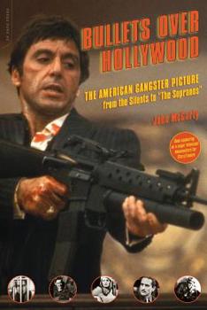 Paperback Bullets Over Hollywood: The American Gangster Picture from the Silents to the Sopranos Book