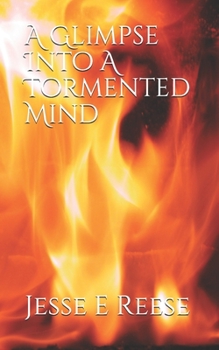 Paperback A Glimpse Into A Tormented Mind Book