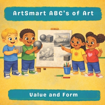 ArtSmart ABC’s of Art: Value and Form