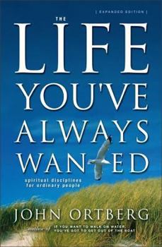 Hardcover The Life You've Always Wanted: Spiritual Disciplines for Ordinary People Book