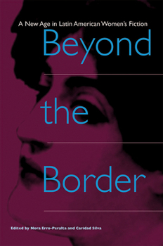 Paperback Beyond the Border: A New Age in Latin American Women's Fiction Book