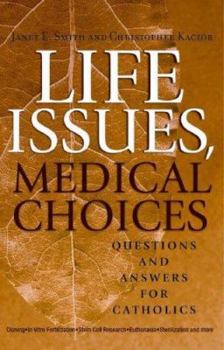 Paperback Life Issues, Medical Choices: Questions and Answers for Catholics Book