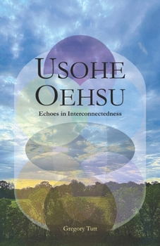 Paperback Usohe Oehsu: Echoes in Interconnectedness Book