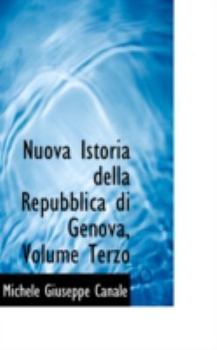 Paperback Nuova Istoria Della Repubblica Di Genova, Volume Terzo Book
