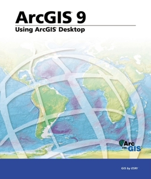 Paperback ArcGIS 9: Using ArcGIS Desktop Book