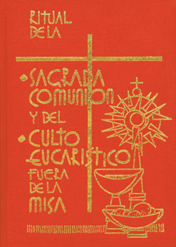 Hardcover Ritual de la Sagrada Comunión Y del Culto Eucaristico Fuera de la Misa [Spanish] Book