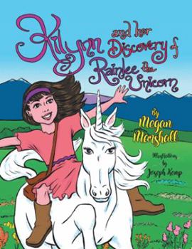 Paperback Kilynn and Her Discovery of Rainlee the Unicorn Book
