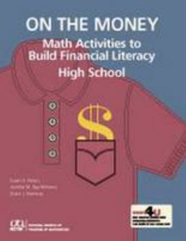 On the Money: Math Activities to Build Financial Literacy: High School