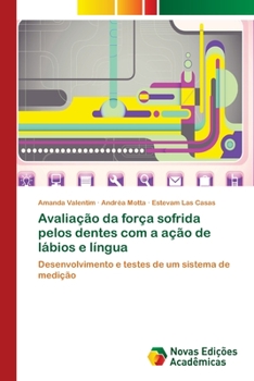 Paperback Avaliação da força sofrida pelos dentes com a ação de lábios e língua [Portuguese] Book