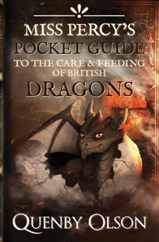 Paperback Miss Percy's Pocket Guide (to the Care and Feeding of British Dragons) Book