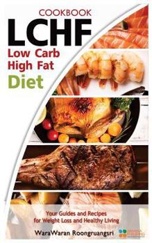 Paperback Lchf: Low Carb High Fat Diet & Cookbook, Your Guides and Recipes for Weight Loss and Healthy Living Book