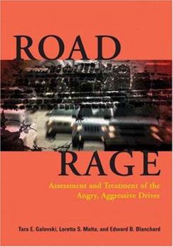 Hardcover Road Rage: Assessment and Treatment of the Angry, Aggressive Driver Book