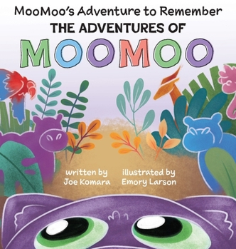 Hardcover The Adventures of MOOMOO: MooMoo's Adventure to Remember Book