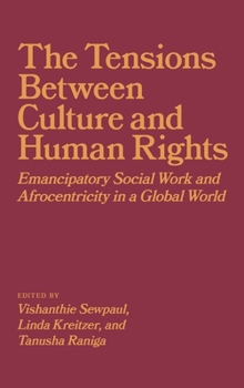 Hardcover The Tensions Between Culture and Human Rights: Emancipatory Social Work and Afrocentricity in a Global World Book