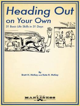 Paperback Heading Out On Your Own: 31 Basic Life Skills in 31 Days Book