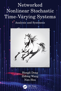 Hardcover Networked Nonlinear Stochastic Time-Varying Systems: Analysis and Synthesis Book