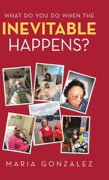 Hardcover What Do You Do When the Inevitable Happens? Book