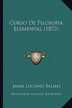 Paperback Curso De Filosofia Elemental (1872) [Spanish] Book