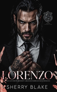 Lorenzo: Un Romance Mafioso Con Diferencia De Edad, Proximidad Forzada Y Matrimonio Concertado (Sindicato Feretti) (Spanish Edition)